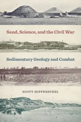 Sand, Wissenschaft und der Bürgerkrieg: Sedimentgeologie und Gefechte - Sand, Science, and the Civil War: Sedimentary Geology and Combat