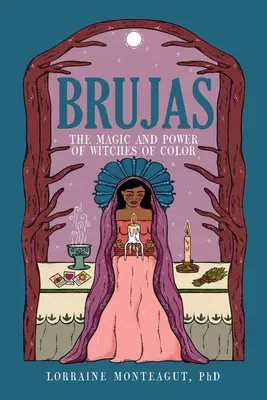 Brujas: Die Magie und die Kraft der Hexen der Farben - Brujas: The Magic and Power of Witches of Color