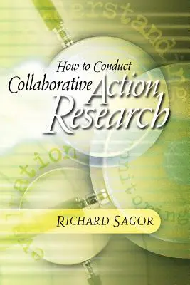 Wie man kollaborative Aktionsforschung durchführt - How to Conduct Collaborative Action Research