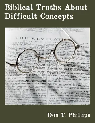 Biblische Wahrheiten über schwierige Konzepte - Biblical Truths About Difficult Concepts