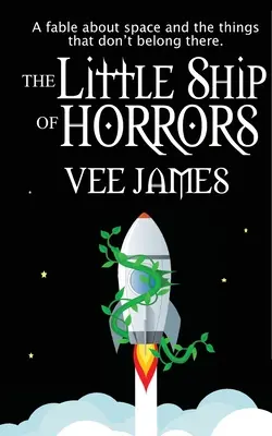Das kleine Schiff des Schreckens: Eine Fabel über den Weltraum ... und die Dinge, die dort nicht hingehören! - The Little Ship of Horrors: A fable about Space...and the things that don't belong there!