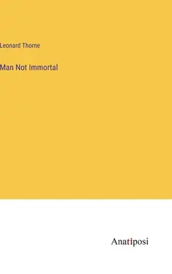 Der Mensch ist nicht unsterblich - Man Not Immortal
