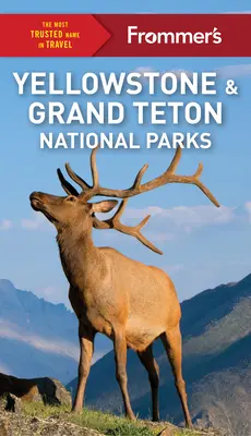 Frommer's Yellowstone und Grand Teton Nationalparks - Frommer's Yellowstone and Grand Teton National Parks