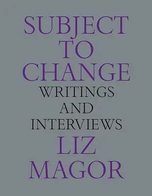 Vorbehaltlich der Änderung: Aufsätze und Interviews - Subject to Change: Writings and Interviews