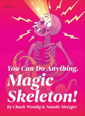 Du kannst alles schaffen, magisches Skelett!: Monstermotivationen, die deinen Hintern bewegen und dich dazu bringen, die Dinge zu tun - You Can Do Anything, Magic Skeleton!: Monster Motivations to Move Your Butt and Get You to Do the Thing