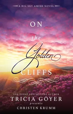 Auf den goldenen Klippen: Ein Big-Sky-Amish-Roman - On the Golden Cliffs: A Big Sky Amish Novel