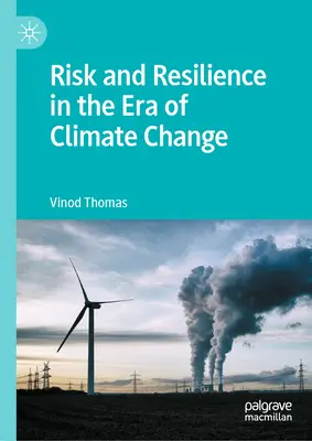 Risiko und Widerstandsfähigkeit im Zeitalter des Klimawandels - Risk and Resilience in the Era of Climate Change
