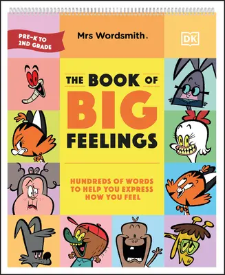 Mrs Wordsmith Das Buch der großen Gefühle: Hunderte von Wörtern, die dir helfen, deine Gefühle auszudrücken - Mrs Wordsmith the Book of Big Feelings: Hundreds of Words to Help You Express How You Feel