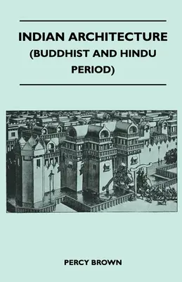 Indische Architektur (buddhistische und hinduistische Periode) - Indian Architecture (Buddhist and Hindu Period)