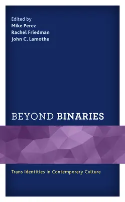 Jenseits der Binarität: Trans-Identitäten in der zeitgenössischen Kultur - Beyond Binaries: Trans Identities in Contemporary Culture
