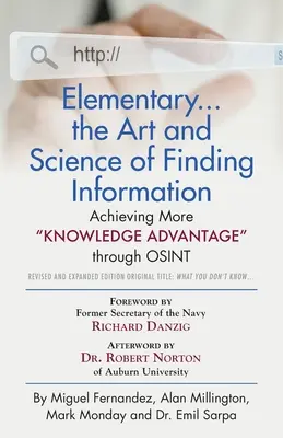 Elementary... die Kunst und Wissenschaft der Informationssuche: Mehr Wissensvorsprung durch OSINT - Überarbeitete und erweiterte Ausgabe - Elementary... the Art and Science of Finding Information: Achieving More Knowledge Advantage through OSINT - Revised and Expanded Edition