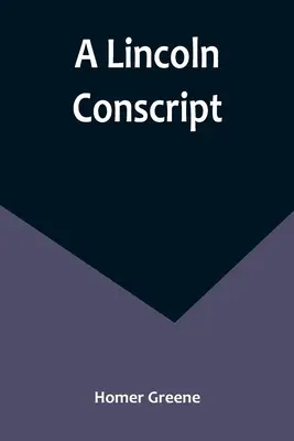 Ein Lincoln-Einberufer - A Lincoln Conscript