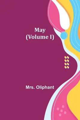 Mai (Band I) - May (Volume I)