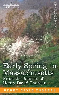 Vorfrühling in Massachusetts: Aus dem Tagebuch von Henry David Thoreau - Early Spring in Massachusetts: From the Journal of Henry David Thoreau