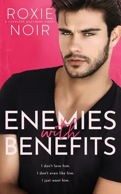 Feinde mit Vorteilen: Eine Feind-zu-Liebhaber-Romanze - Enemies With Benefits: An Enemies-to-Lovers Romance