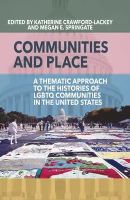 Gemeinschaften und Orte: Eine thematische Annäherung an die Geschichte der LGBTQ-Gemeinschaften in den Vereinigten Staaten - Communities and Place: A Thematic Approach to the Histories of LGBTQ Communities in the United States
