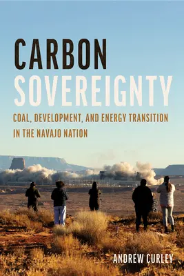 Kohlenstoff-Souveränität: Kohle, Entwicklung und Energiewende in der Navajo-Nation - Carbon Sovereignty: Coal, Development, and Energy Transition in the Navajo Nation