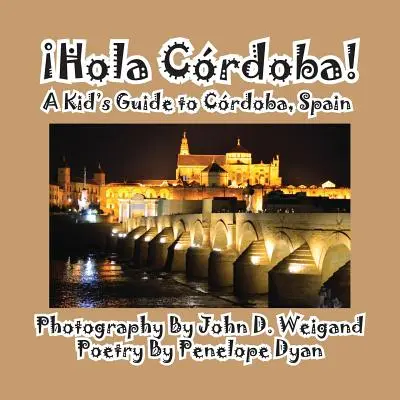 Hola Cordoba! ein Kinderreiseführer für Cordoba, Spanien - Hola Cordoba! a Kid's Guide to Cordoba, Spain
