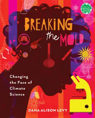 Die Form brechen: Das Gesicht der Klimawissenschaft verändern - Breaking the Mold: Changing the Face of Climate Science