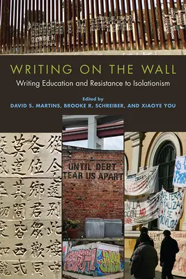 Die Schrift an der Wand: Schriftliche Bildung und Widerstand gegen den Isolationismus - Writing on the Wall: Writing Education and Resistance to Isolationism