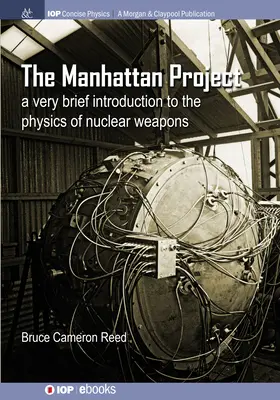 Das Manhattan-Projekt: Eine sehr kurze Einführung in die Physik der Kernwaffen - The Manhattan Project: A very brief introduction to the physics of nuclear weapons