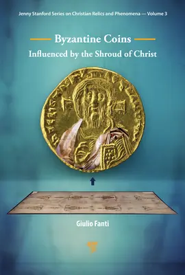 Byzantinische Münzen unter dem Einfluss des Grabtuches Christi: Beeinflusst durch das Grabtuch Christi - Byzantine Coins Influenced by the Shroud of Christ: Influenced by the Shroud of Christ