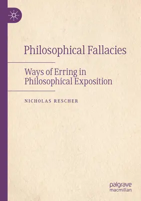 Philosophische Irrtümer: Wege des Irrtums in der philosophischen Darlegung - Philosophical Fallacies: Ways of Erring in Philosophical Exposition