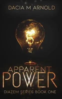 Scheinbare Macht: Buch eins der DiaZem-Serie - Apparent Power: Book One of the DiaZem Series