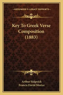 Schlüssel zur griechischen Versdichtung (1883) - Key To Greek Verse Composition (1883)