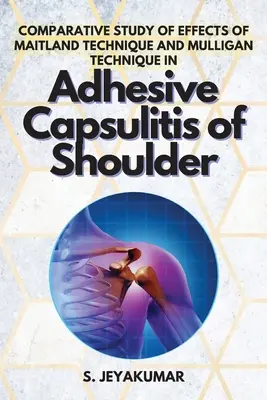 Vergleichende Studie über die Auswirkungen der Maitland-Technik und der Mulligan-Technik bei adhäsiver Capsulitis der Schulter - Comparative Study of Effects of Maitland Technique and Mulligan Technique in Adhesive Capsulitis of Shoulder