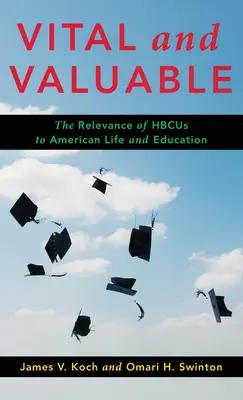 Lebenswichtig und wertvoll: Die Bedeutung des Hbcus für das amerikanische Leben und die Bildung - Vital and Valuable: The Relevance of Hbcus to American Life and Education
