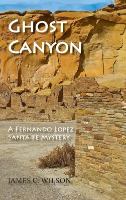 Geister-Schlucht: Ein Fernando Lopez Santa Fe-Krimi - Ghost Canyon: A Fernando Lopez Santa Fe Mystery