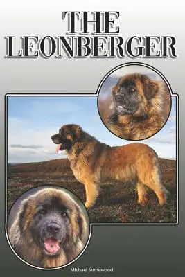 Der Leonberger: Ein komplettes und umfassendes Handbuch für Besitzer: Kaufen, Besitzen, Gesundheit, Pflege, Training, Gehorsam, Verstehen und - The Leonberger: A Complete and Comprehensive Owners Guide to: Buying, Owning, Health, Grooming, Training, Obedience, Understanding and