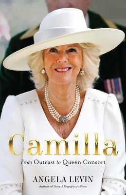 Camilla: Von der Ausgestoßenen zur Königingemahlin - Camilla: From Outcast to Queen Consort
