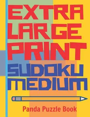 Extra Large Print Sudoku Medium: Großdruck Sudoku Bücher für Erwachsene - Sudoku in Großdruck - Denkspiele für Senioren - Extra Large Print Sudoku Medium: Large Print Sudoku Books For Adults - Sudoku In Very Large Print - Brain Games For Seniors