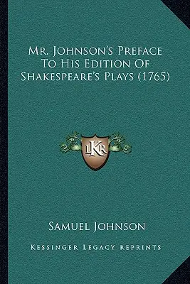 Mr. Johnsons Vorwort zu seiner Ausgabe von Shakespeares Stücken (1765) - Mr. Johnson's Preface To His Edition Of Shakespeare's Plays (1765)