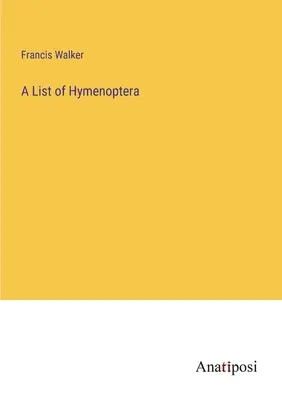 Eine Liste von Hautflüglern - A List of Hymenoptera