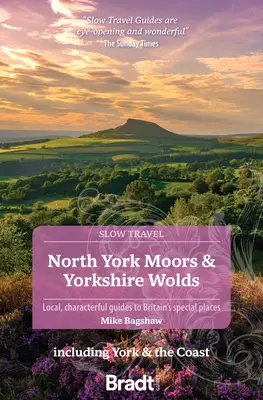 North York Moors und Yorkshire Wolds: Lokale, charaktervolle Reiseführer zu Großbritanniens besonderen Orten - North York Moors & Yorkshire Wolds: Local, Characterful Guides to Britain's Special Places