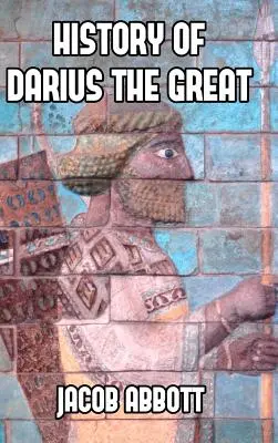 Geschichte von Darius dem Großen - History of Darius the Great