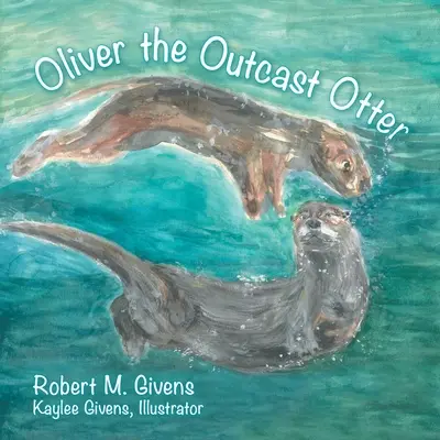 Oliver, der verstoßene Otter - Oliver the Outcast Otter
