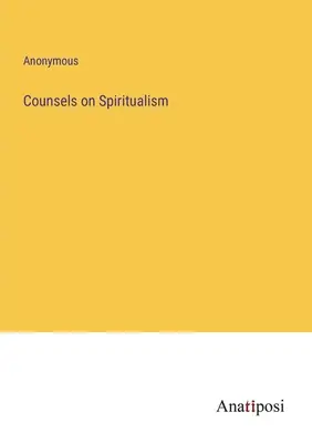 Ratschläge zum Spiritualismus - Counsels on Spiritualism