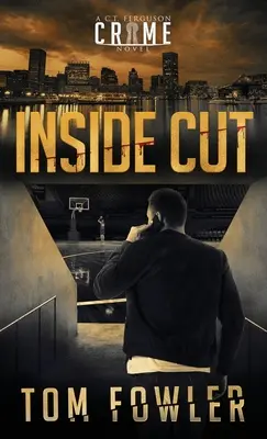 Inside Cut: Ein C.T. Ferguson-Kriminalroman - Inside Cut: A C.T. Ferguson Crime Novel