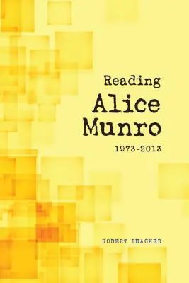 Alice Munro lesen, 1973-2013 - Reading Alice Munro, 1973-2013