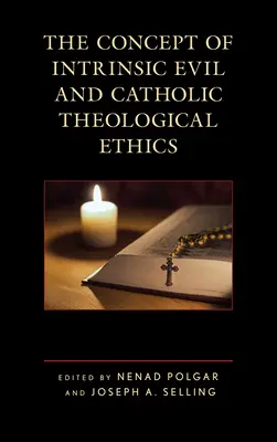 Das Konzept des inhärent Bösen und die katholische theologische Ethik - The Concept of Intrinsic Evil and Catholic Theological Ethics