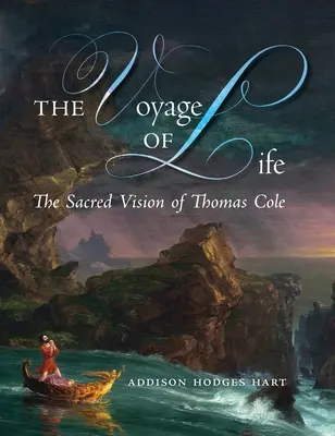 Die Reise des Lebens: Die heilige Vision von Thomas Cole - The Voyage of Life: The Sacred Vision of Thomas Cole