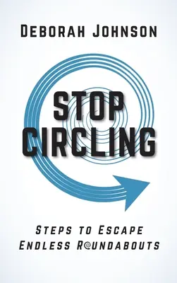 Hören Sie auf, sich im Kreis zu drehen: Schritte, um endlosen Kreisverkehren zu entkommen - Stop Circling: Steps to Escape Endless Roundabouts