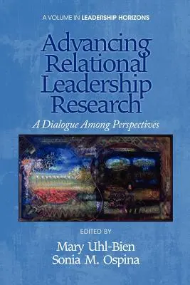 Die Forschung zur relationalen Führung vorantreiben: Ein Dialog zwischen den Perspektiven - Advancing Relational Leadership Research: A Dialogue Among Perspectives