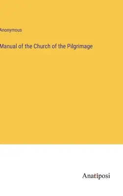 Handbuch der Kirche der Pilgerschaft - Manual of the Church of the Pilgrimage