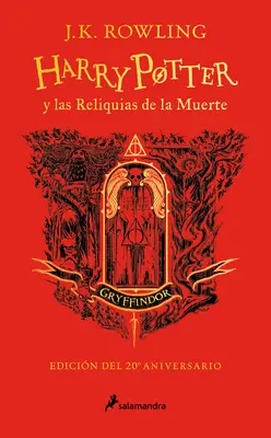 Harry Potter Y Las Reliquias de la Muerte (20 Aniv. Gryffindor) / Harry Potter und die Heiligtümer des Todes (Gryffindor) - Harry Potter Y Las Reliquias de la Muerte (20 Aniv. Gryffindor) / Harry Potter a ND the Deathly Hallows (Gryffindor)