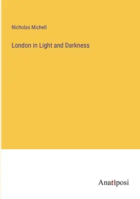 London in Licht und Dunkelheit - London in Light and Darkness